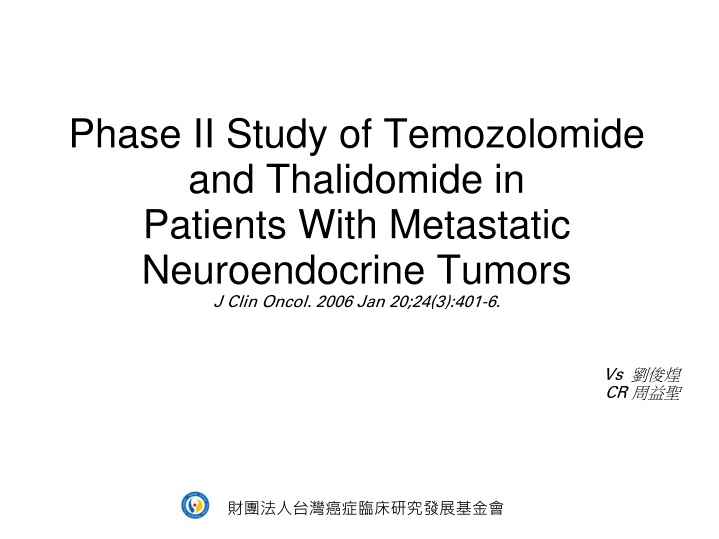 Phase II Study of Temozolomide and Thalidomide in Patients With Metastatic Neuroendocrine Tumors