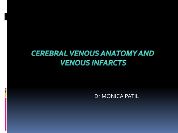 cerebral venous anatomy and venous infarcts n.w