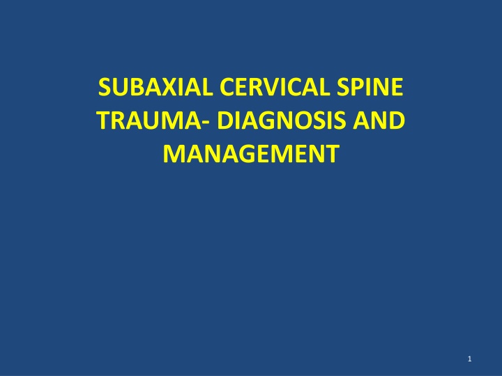 Subaxial Cervical Spine Trauma - Diagnosis and Management
