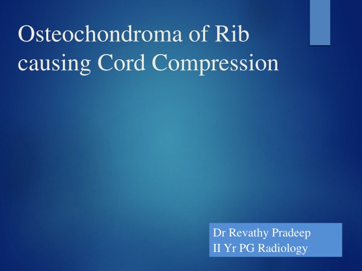 osteochondroma of rib causing cord compression n.w