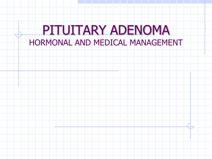 pituitary adenoma hormonal and medical management n.w