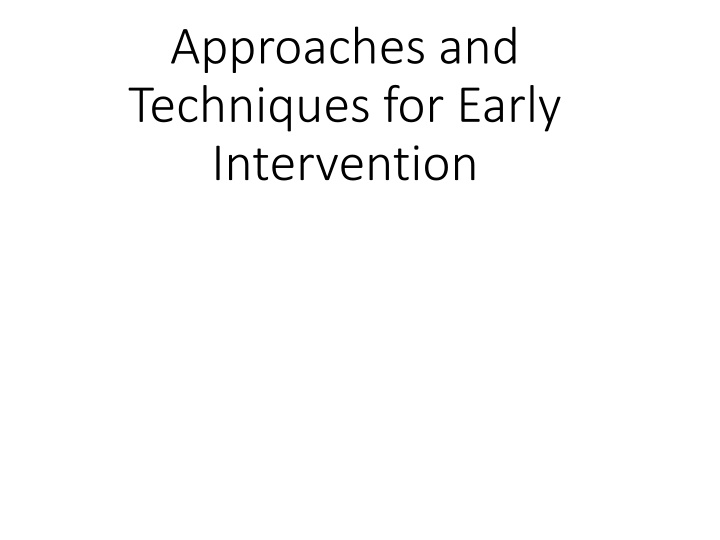 Early Intervention Approaches and Research Findings