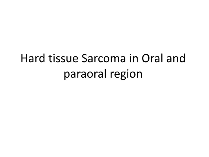 hard tissue sarcoma in oral and paraoral region n.w