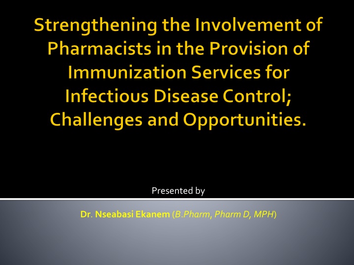Pharmacists' Role in Immunization: Gaps, Opportunities, and Challenges