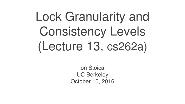 lock granularity and consistency levels lecture n.w