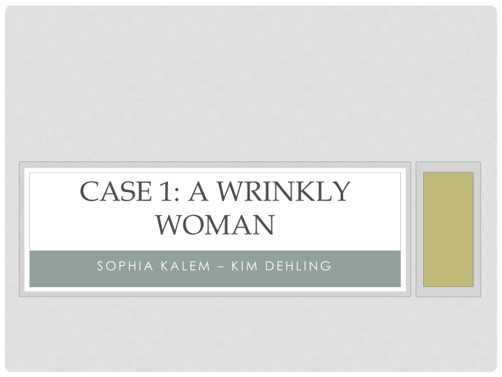 case 1 a wrinkly woman n.w
