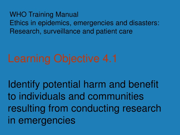 Ethics in Research during Emergencies: Potential Harm and Benefit Analysis