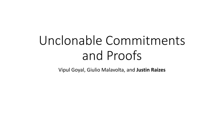 unclonable commitments and proofs n.w
