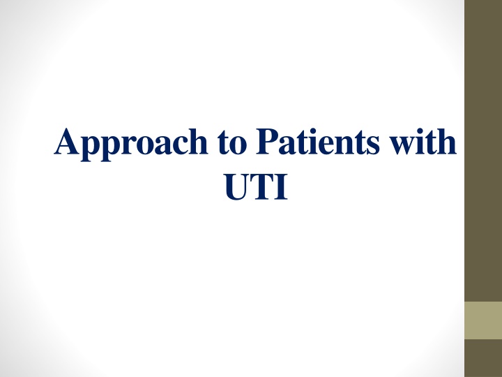 Approach to Patients with UTI: Case Scenario & Objectives