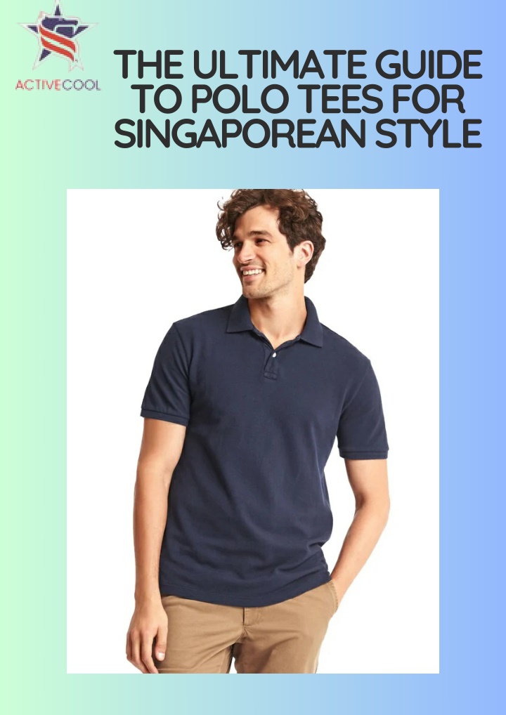 the ultimate guide to polo tees for singaporean n.w
