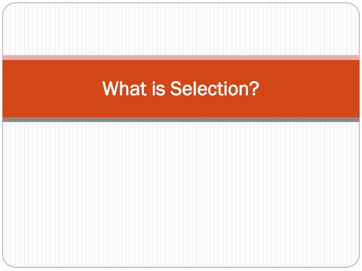 what is selection what is selection n.w