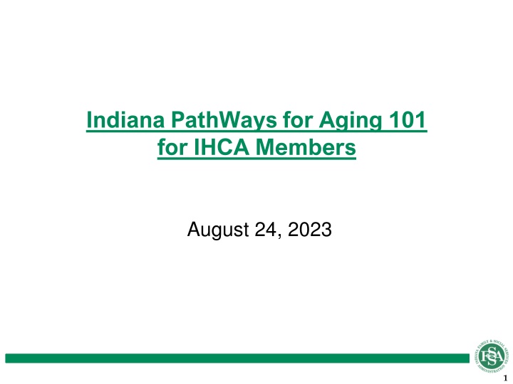 Indiana PathWays for Aging 101  for IHCA Members