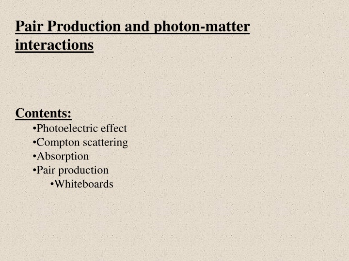 pair production and photon matter interactions n.w