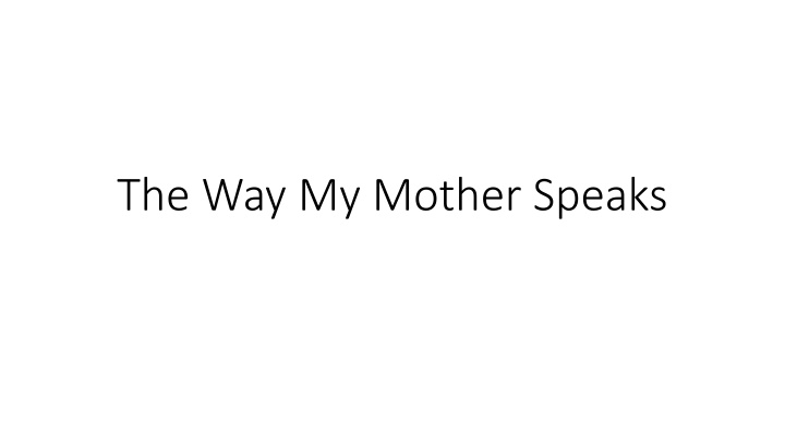 the way my mother speaks n.w
