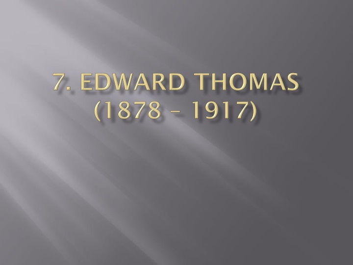 Edward Thomas - Poet and Soldier in World War I