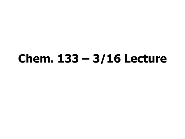 chem 133 3 16 lecture n.w