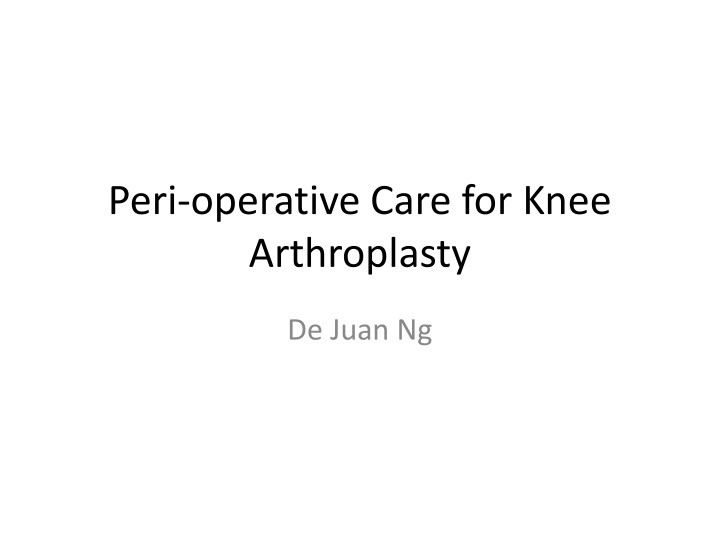 peri operative care for knee arthroplasty n.w