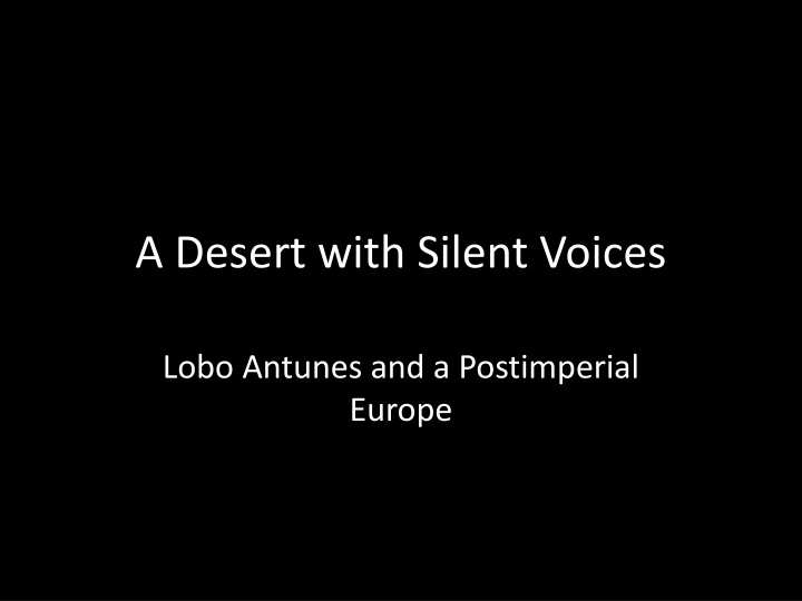 A Desert with Silent Voices: Lobo Antunes and Postimperial Europe
