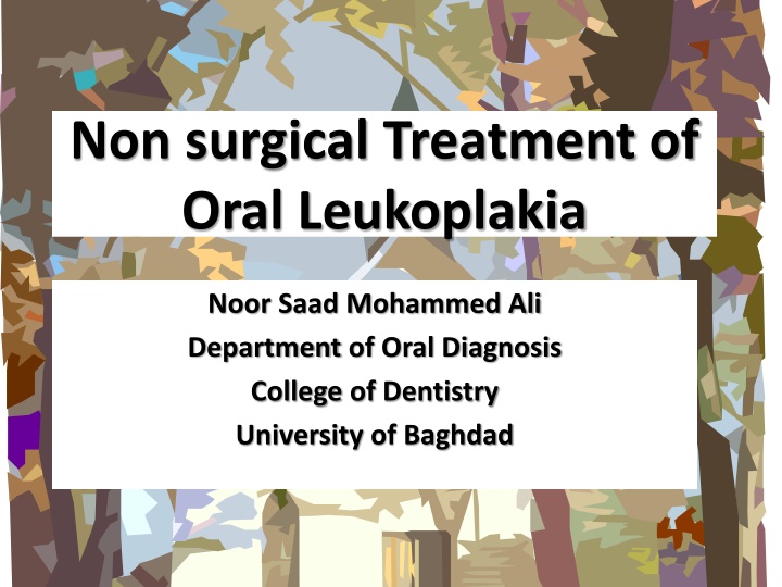 Non-Surgical Treatment of Oral Leukoplakia: Insights and Management