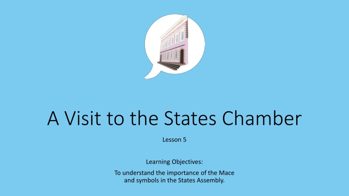 Discovering States Assembly & Royal Mace