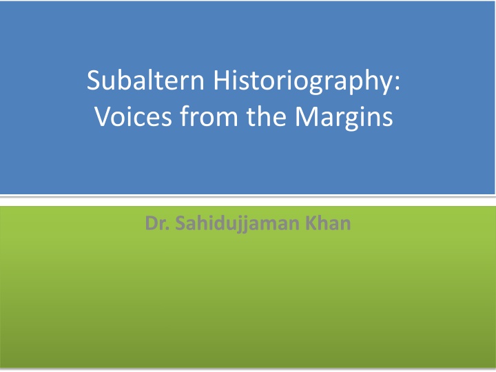 Subaltern Historiography: Voices from the Margins
