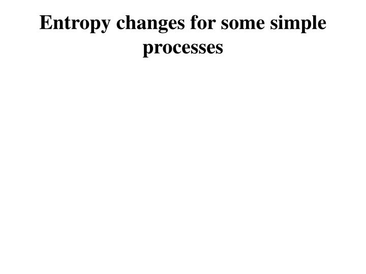 entropy changes for some simple processes n.w