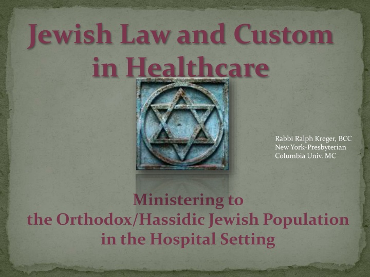 Jewish Law and Custom in Healthcare - Rabbi Ralph Kreger