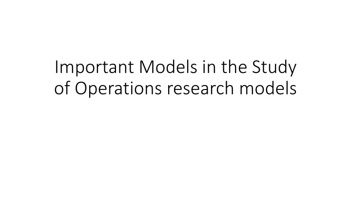 important models in the study of operations n.w