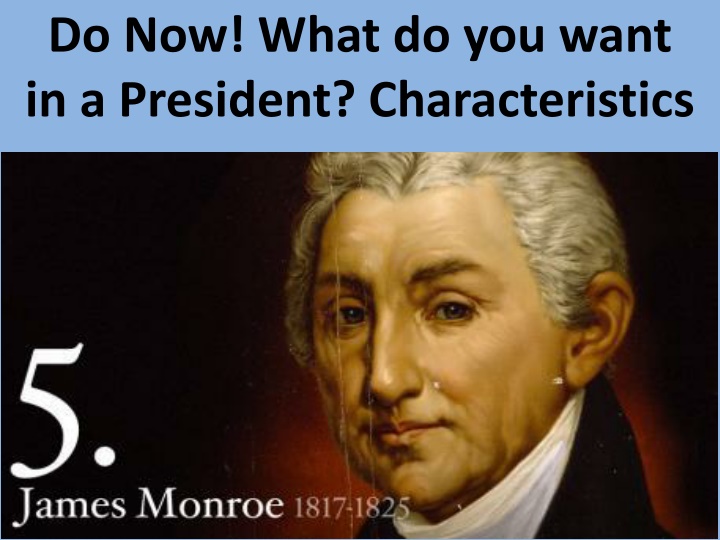 do now what do you want in a president n.w