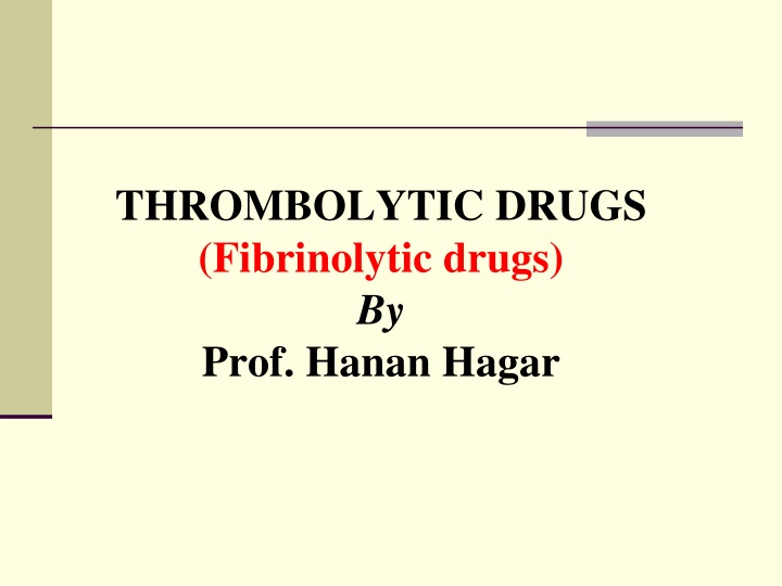 thrombolytic drugs fibrinolytic drugs by prof n.w