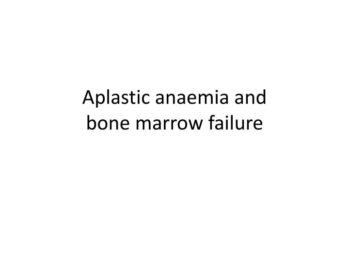 aplastic anaemia and bone marrow failure n.w