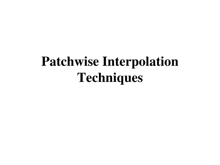 patchwise interpolation techniques n.w