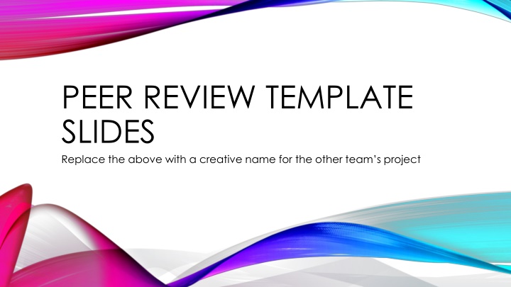 peer review template slides replace the above n.w