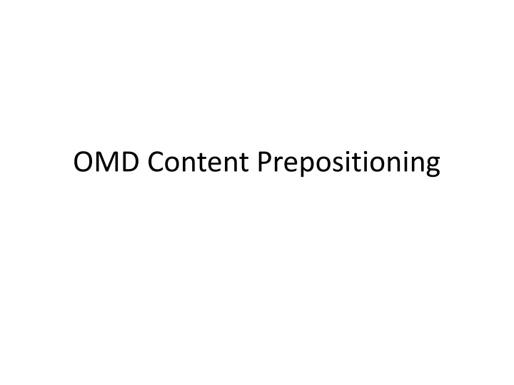 omd content prepositioning n.w