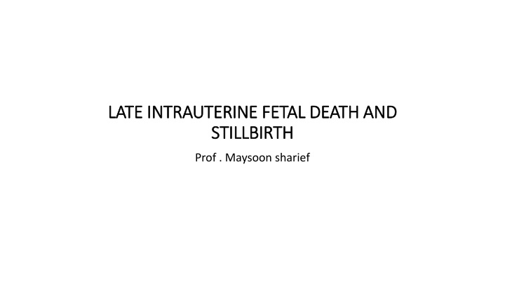 late intrauterine fetal death and late n.w