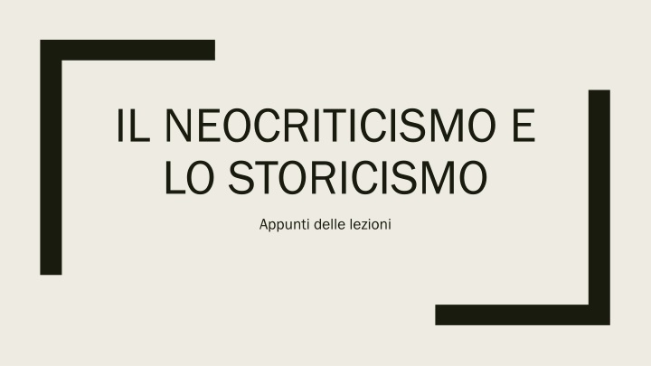 il neocriticismo e lo storicismo n.w