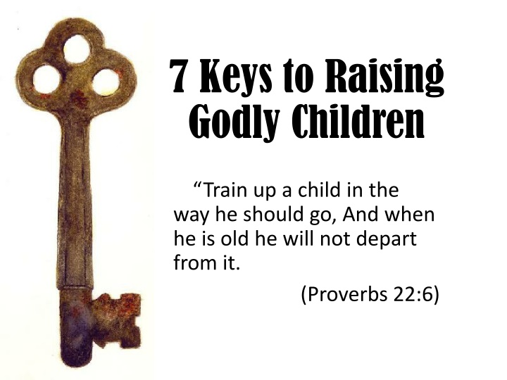 7 keys to raising godly children n.w