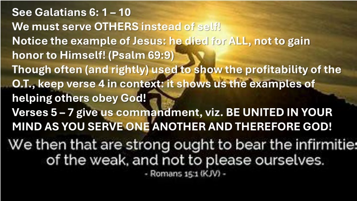 see galatians 6 1 10 we must serve others instead n.w