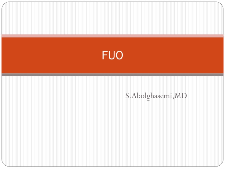 FUO: Classic Presentations and Etiologies