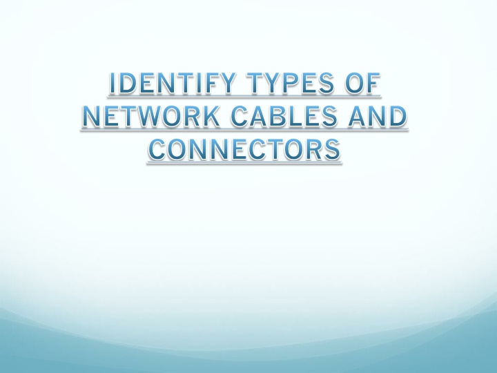 identify types of network cables and connectors n.w