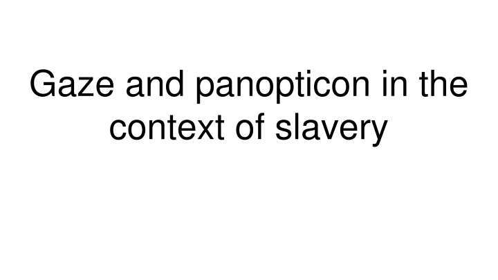 gaze and panopticon in the context of slavery n.w