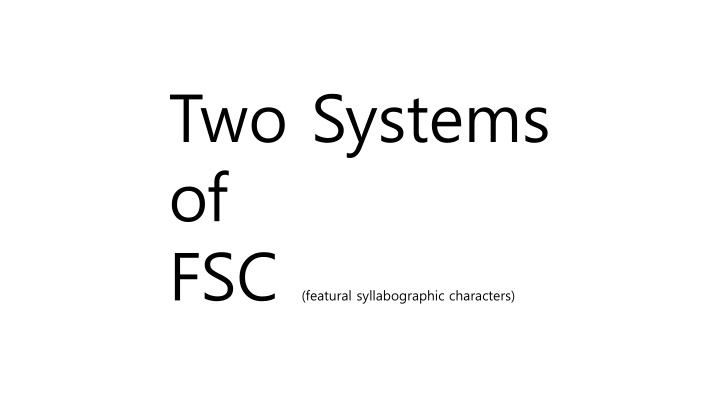 two systems of fsc featural syllabographic n.w