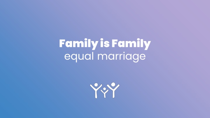 Family is Family: Embracing Equality and Love