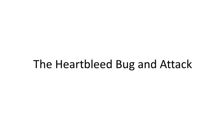 the heartbleed bug and attack n.w