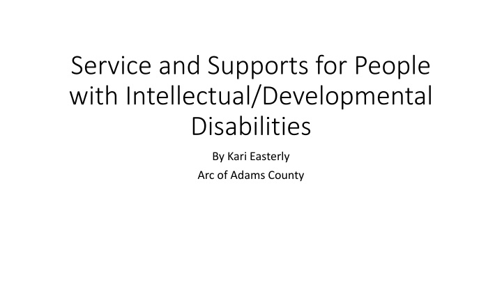 Service and Supports for People with Intellectual/Developmental Disabilities