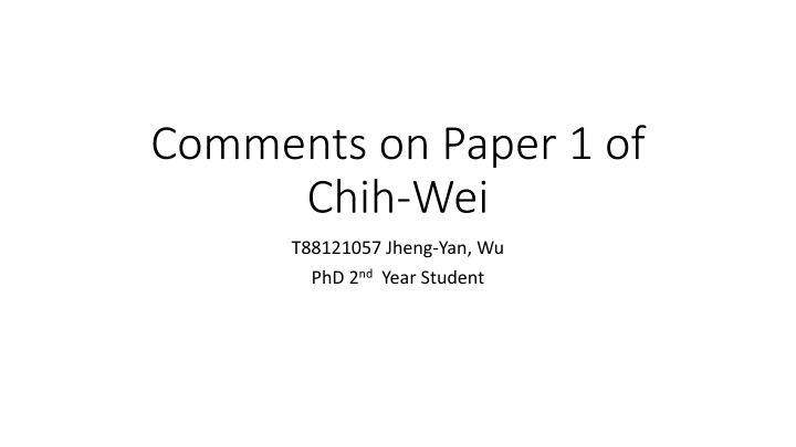 comments on paper 1 of chih wei n.w