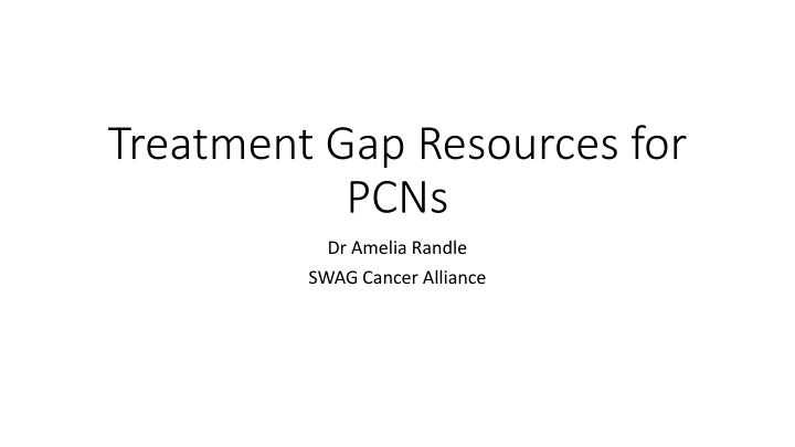 treatment gap resources for pcns n.w