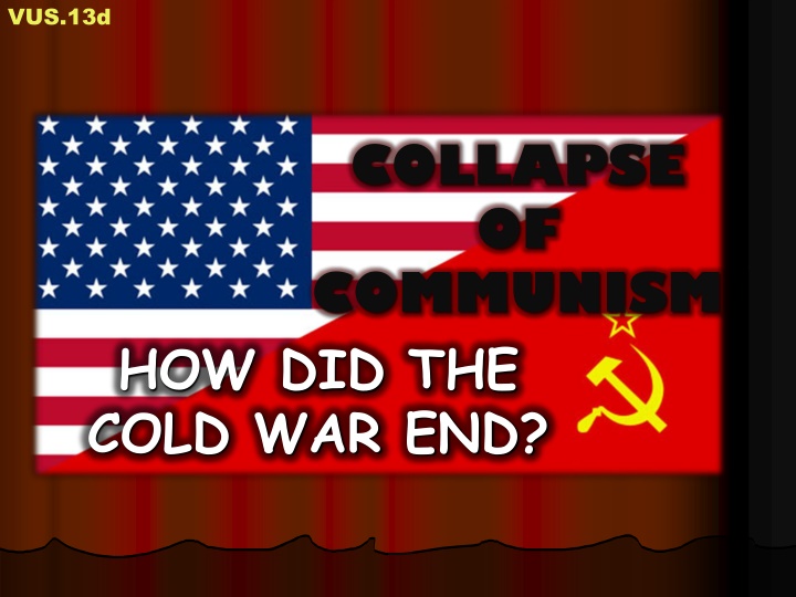 Collapse of Communism and the End of the Cold War