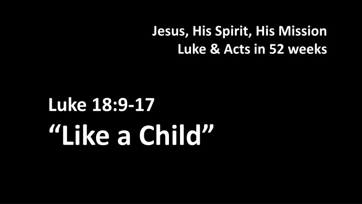 jesus his spirit his mission luke acts in 52 weeks n.w