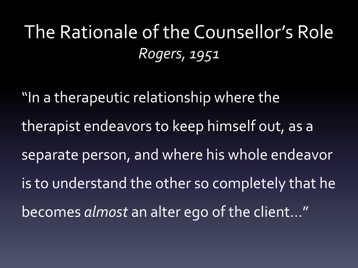 the rationale of the counsellor s role rogers 1951 n.w